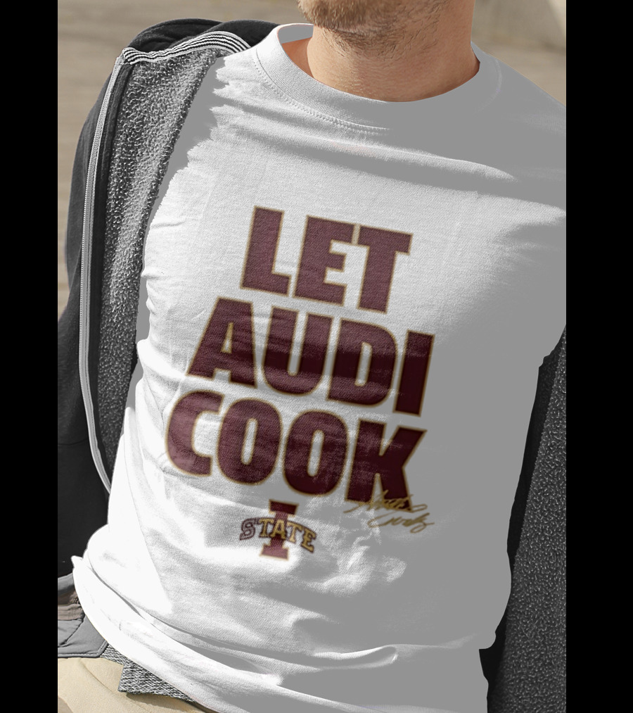 Iowa State Cyclones Let Audi Cook Signature I State T-Shirt
