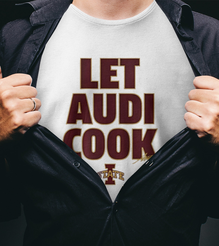 Iowa State Cyclones Let Audi Cook Signature I State T-Shirt