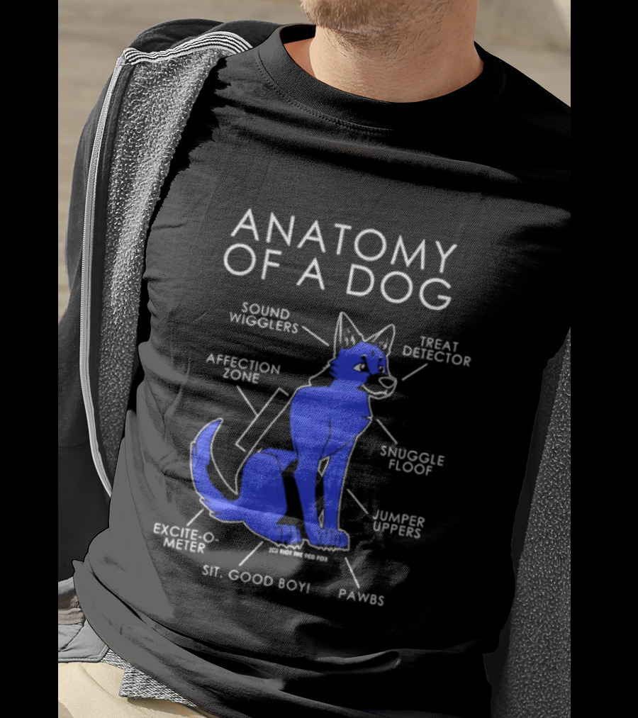 Anatomy Of A Dog Sound Wigglers Treat Detector Affection Zone Snuggle Floof Jumper Uppers Excite O Meter Sit Good Boy Paws T-Shirt