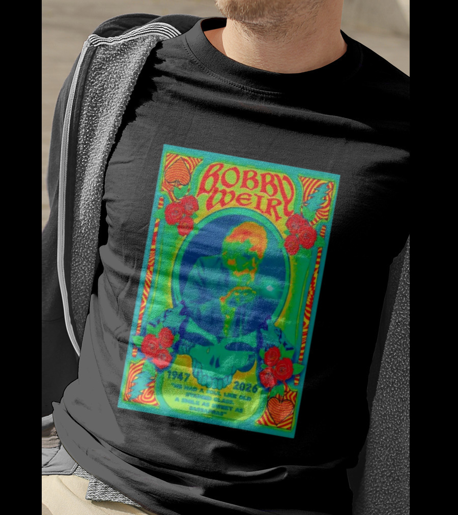 Bobby Weir Memorial 1947 2026 He Had A Soul Like Old Stained Glass Psychedelic Skull Roses T-Shirt