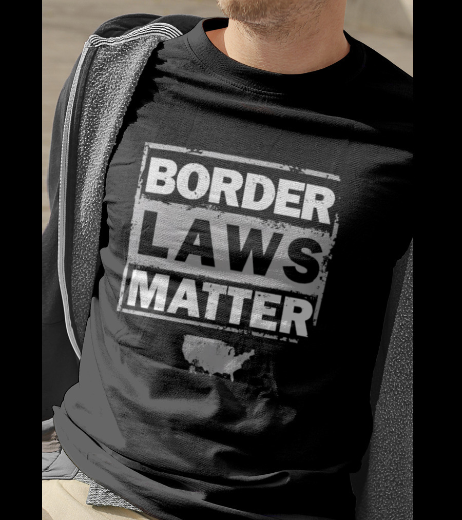 Border Laws Matter USA Map T-Shirt