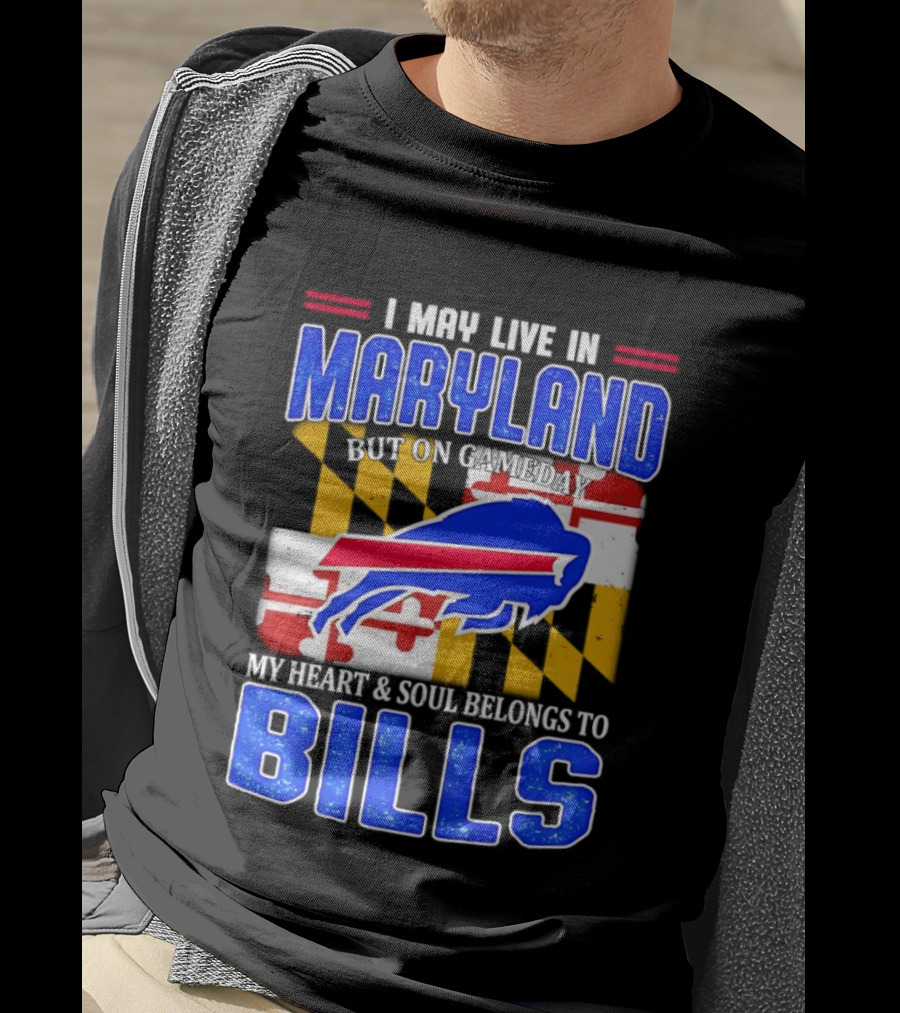 Maryland Resident Heart And Soul Belongs To Buffalo Bills Gameday T-Shirt