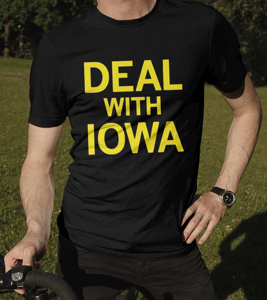 Deal With Iowa T-Shirt