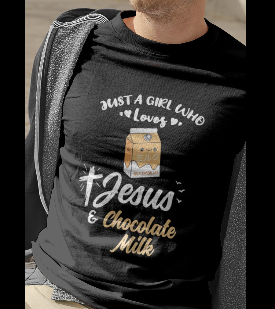 Just A Girl Who Loves Jesus And Chocolate Milk Cross And Carton T-Shirt