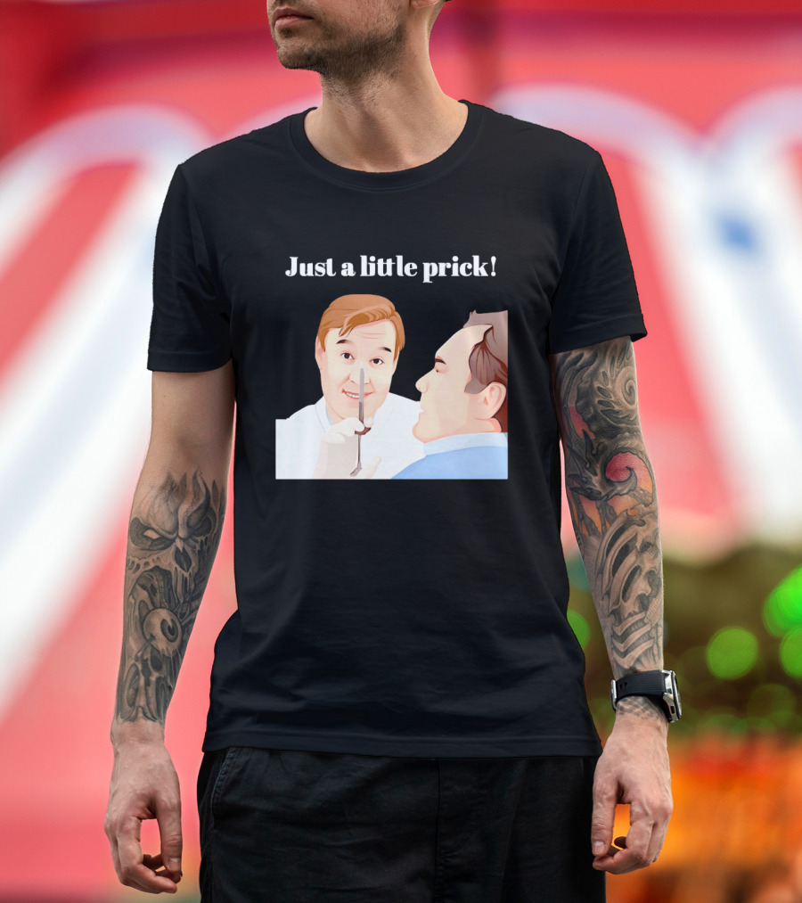 Just A Little Prick Only Fools And Horses Classic Comedy Scene T-Shirt
