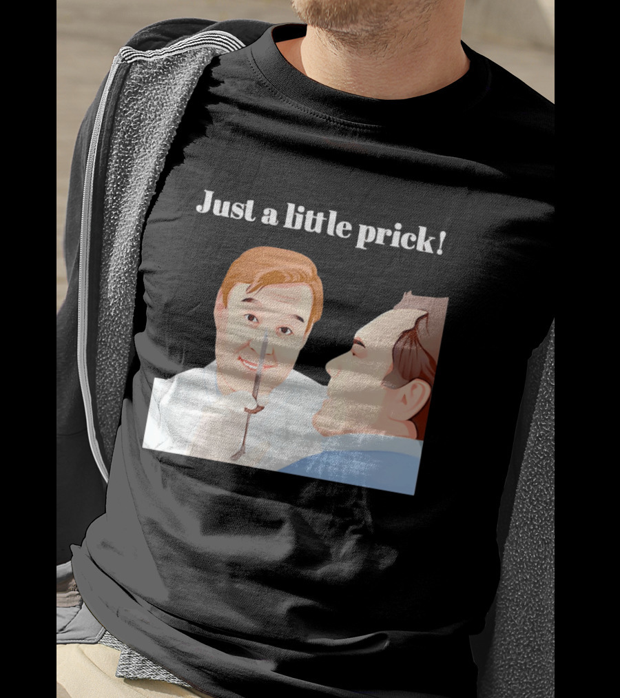 Just A Little Prick Only Fools And Horses Classic Comedy Scene T-Shirt
