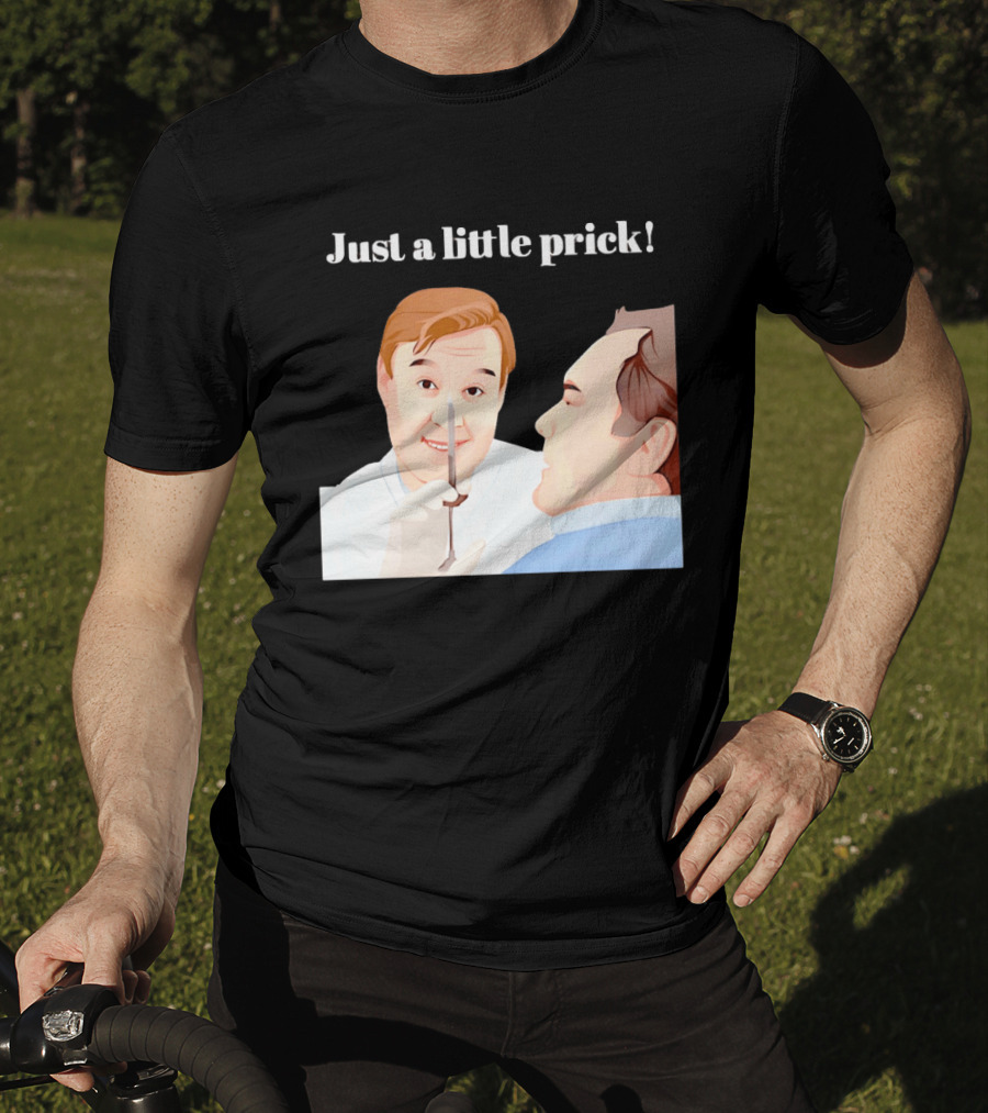 Just A Little Prick Only Fools And Horses Classic Comedy Scene T-Shirt