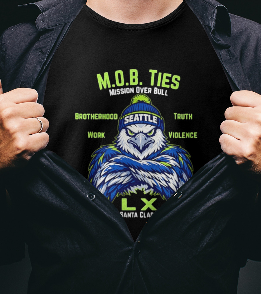 Seattle Seahawks M.O.B. Ties Mission Brotherhood Truth Work Violence LX Santa Clara T-Shirt
