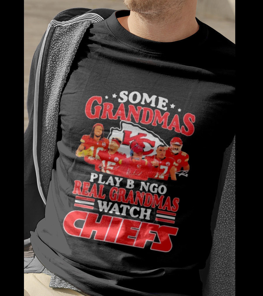 Some Grandmas Play Bingo Real Grandmas Kansas City Chiefs Players T-Shirt
