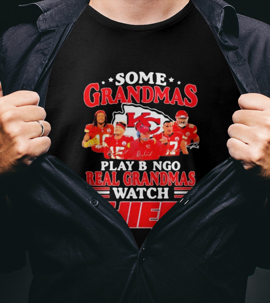 Some Grandmas Play Bingo Real Grandmas Kansas City Chiefs Players T-Shirt