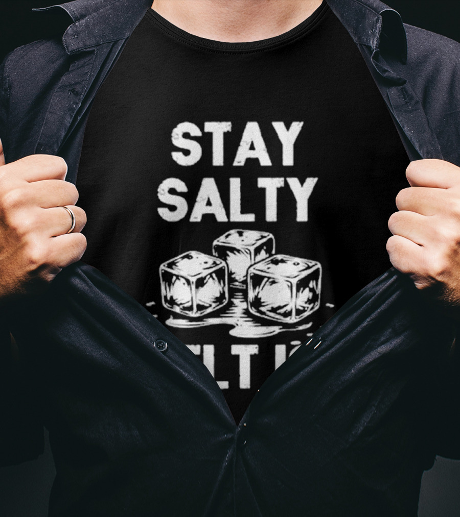 Stay Salty Melt Ice Peaceful Protest T-Shirt