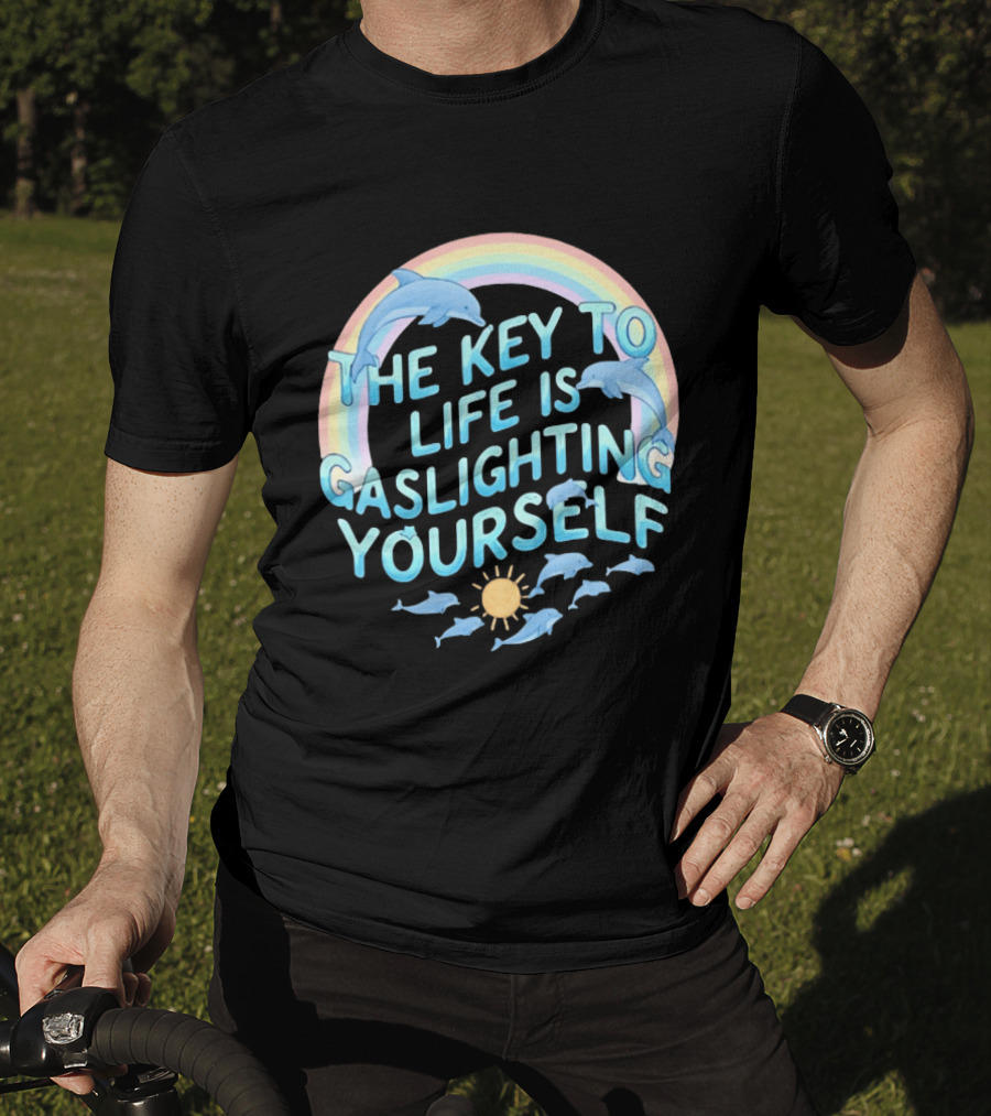The Key To Life Is Gaslighting Yourself Dolphins Rainbow Sun T-Shirt