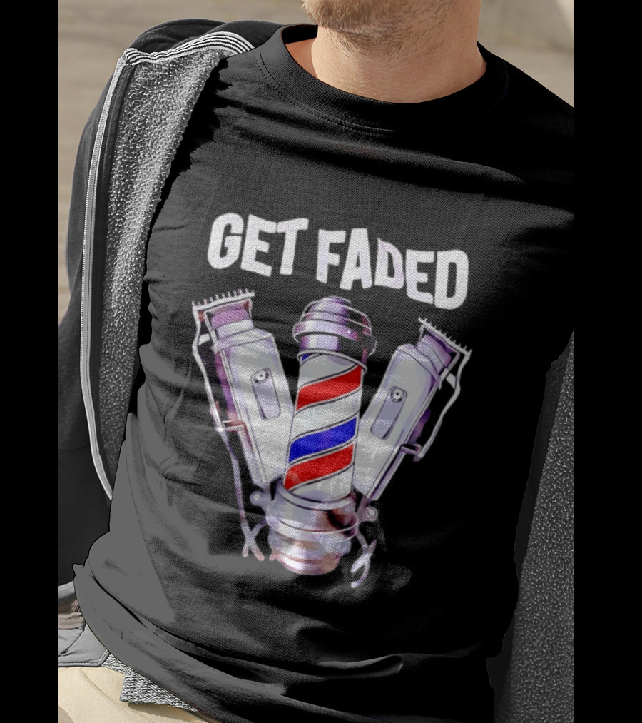 Get Faded Barber Clippers And Pole T-Shirt