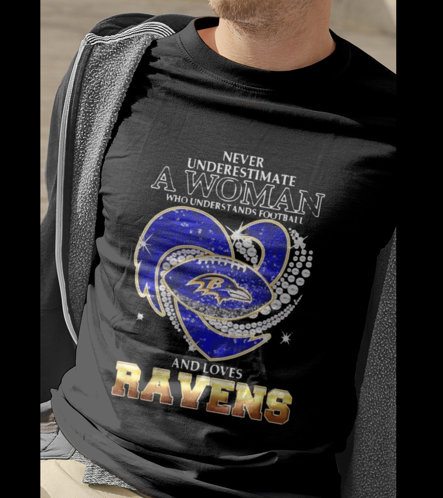 Never Underestimate A Woman Who Understands Football And Loves Ravens T-Shirt