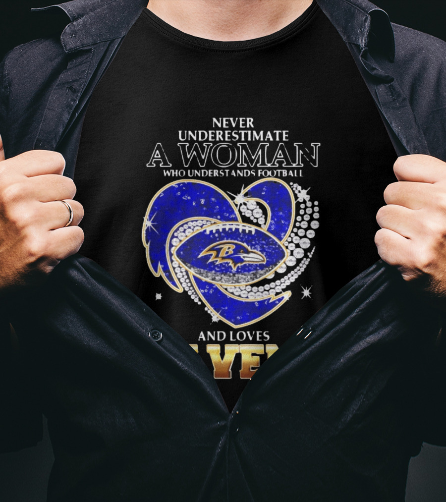 Never Underestimate A Woman Who Understands Football And Loves Ravens T-Shirt