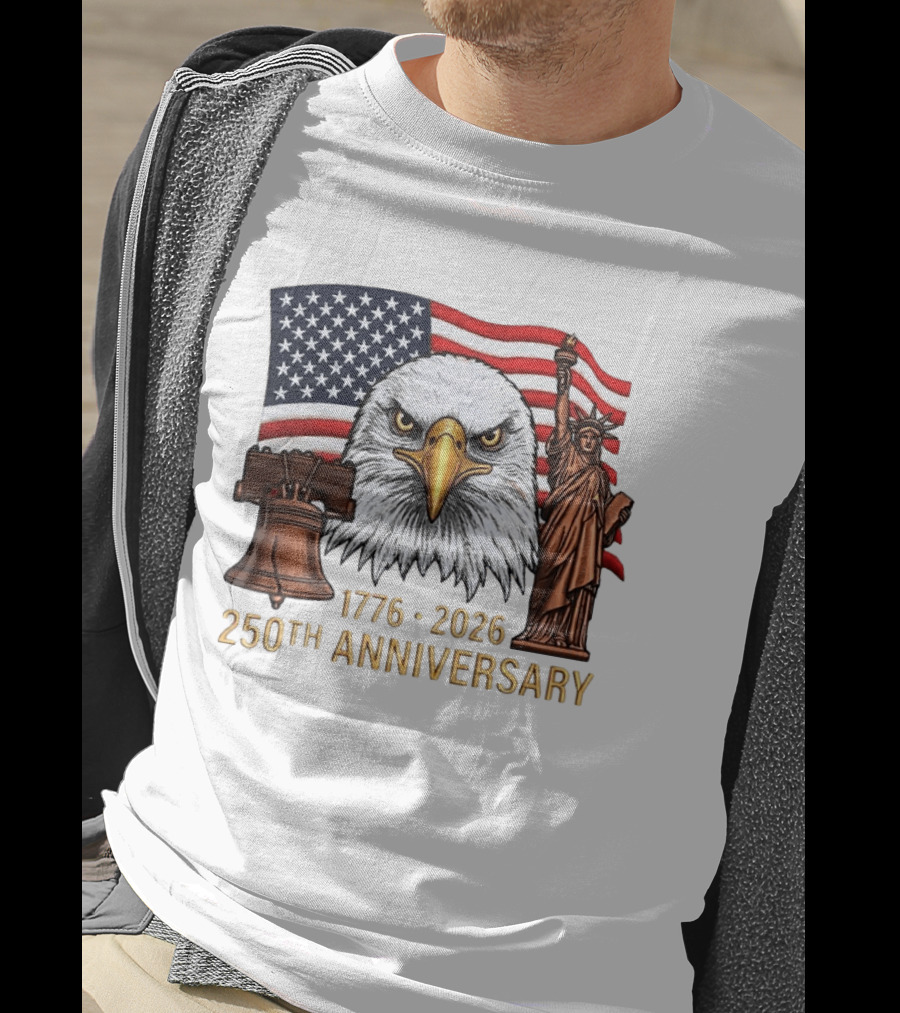Eagle Statue Of Liberty Liberty Bell American Flag 1776 2026 250th Anniversary T-Shirt