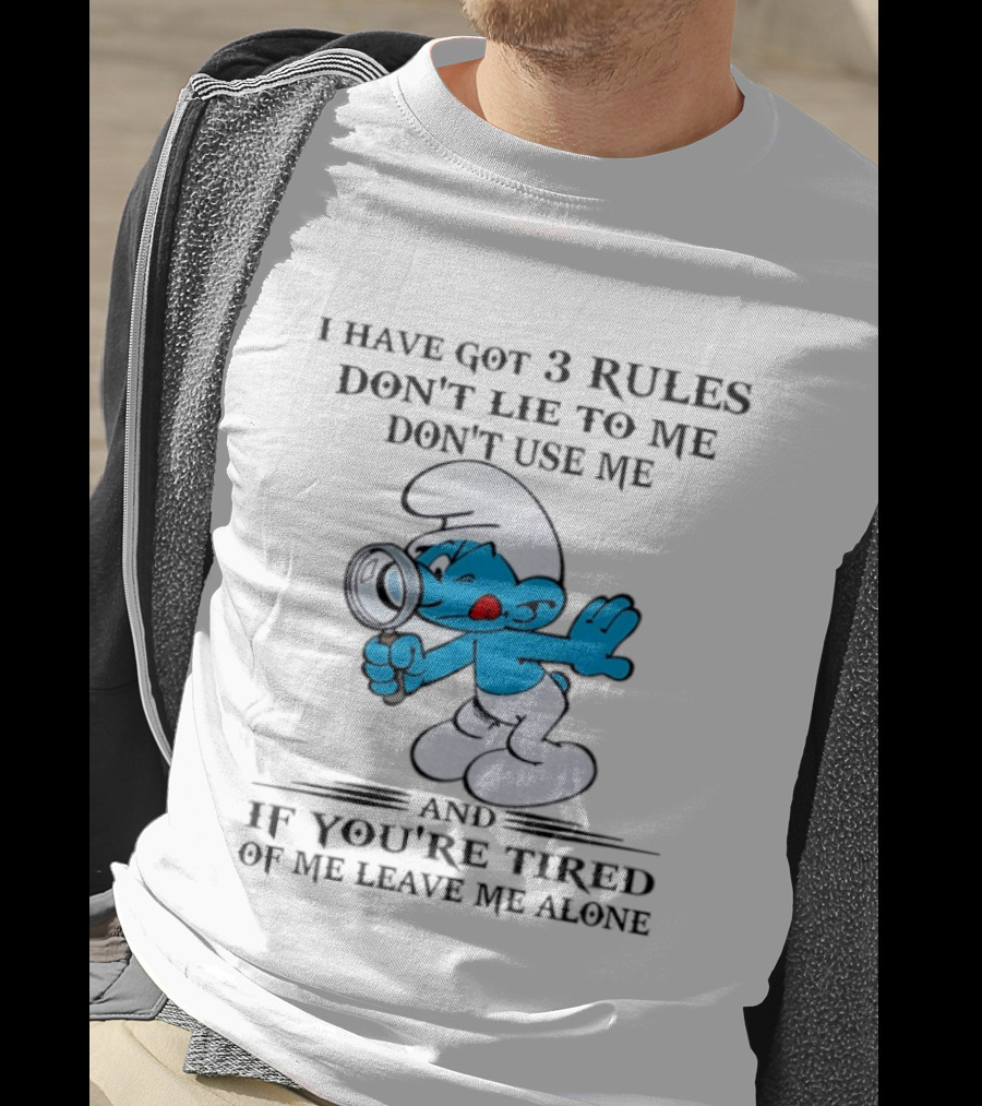 Brainy Smurf 3 Rules Don't Lie To Me Don't Use Me Leave Me Alone T-Shirt