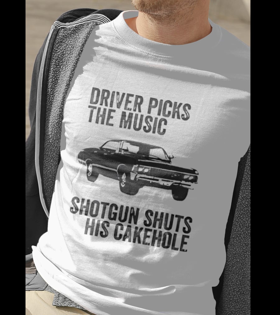 Chevrolet Impala Driver Picks The Music Shotgun Shuts His Cakehole T-Shirt