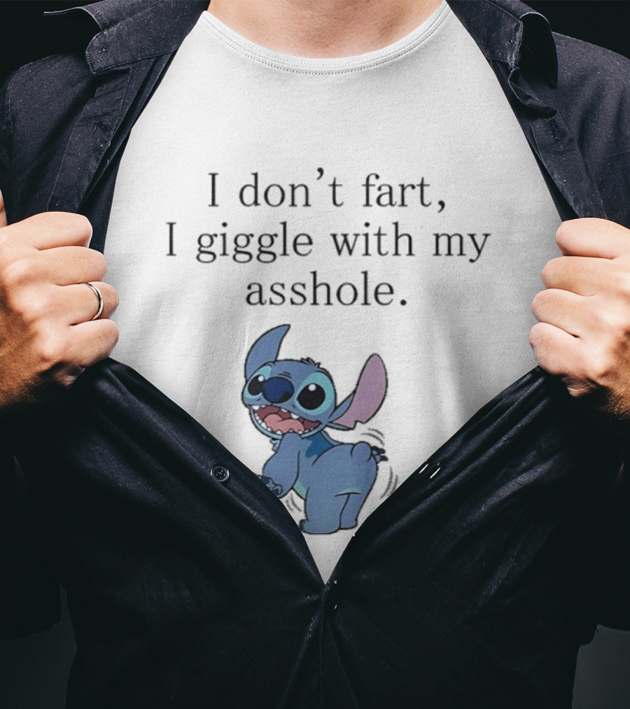I Don't Fart I Giggle With My Asshole Stitch T-Shirt
