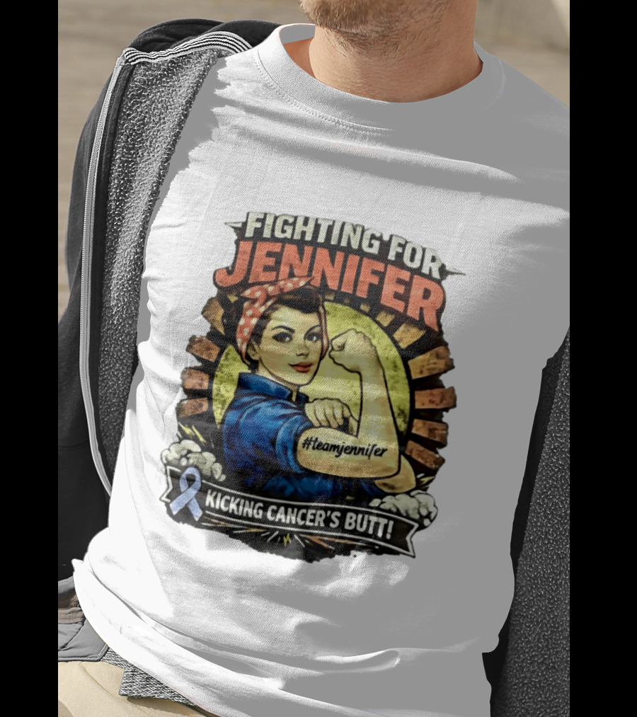 Fighting For Jennifer Team Jennifer Kicking Cancer's Butt T-Shirt