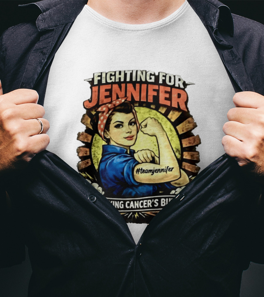 Fighting For Jennifer Team Jennifer Kicking Cancer's Butt T-Shirt