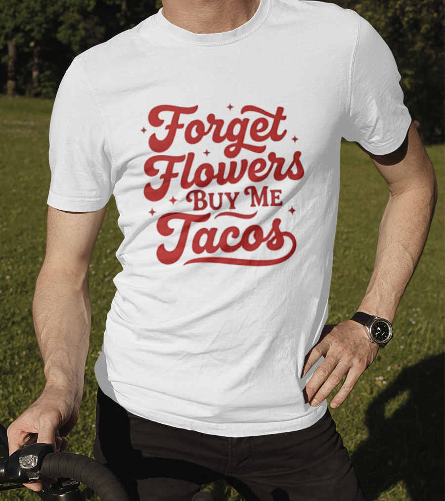 Forget Flowers Buy Me Tacos Red Retro Script T-Shirt