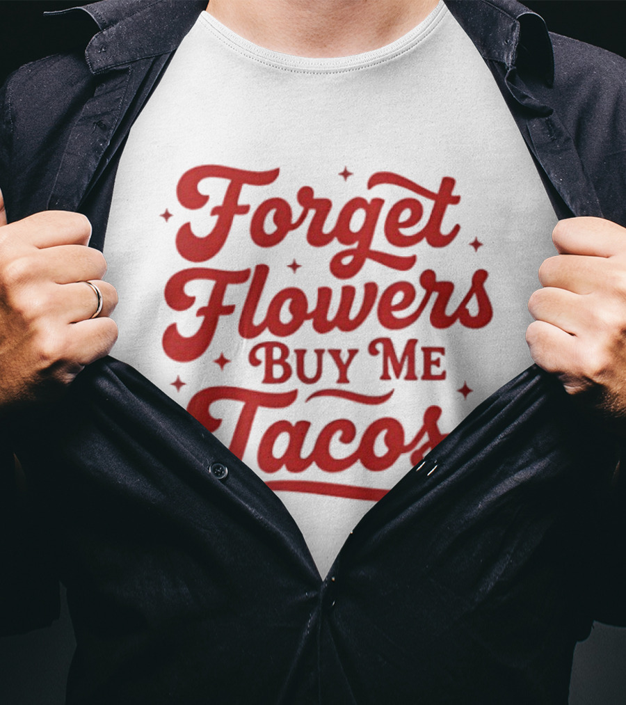 Forget Flowers Buy Me Tacos Red Retro Script T-Shirt