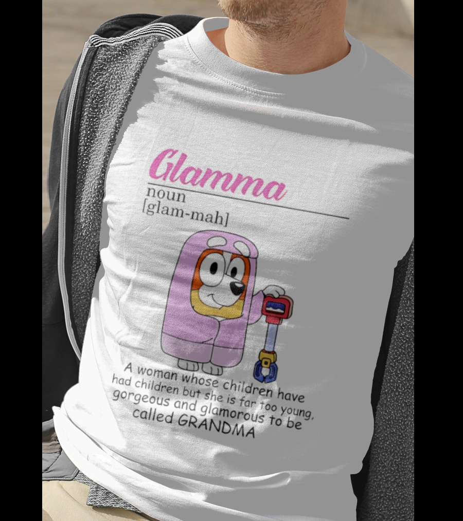 Glamma Definition Bluey Character Luxurious Grandma Too Glamorous To Be Called Grandma T-Shirt