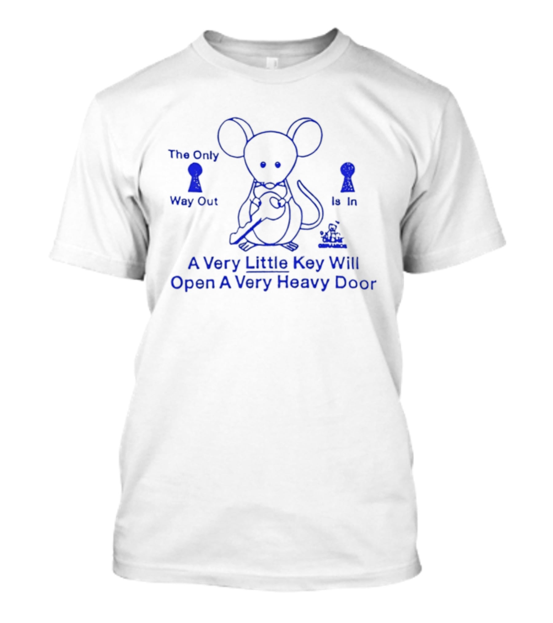 Mouse Holding Key The Only Way Out Is In A Very Little Key Will Open A Very Heavy Door T-Shirt