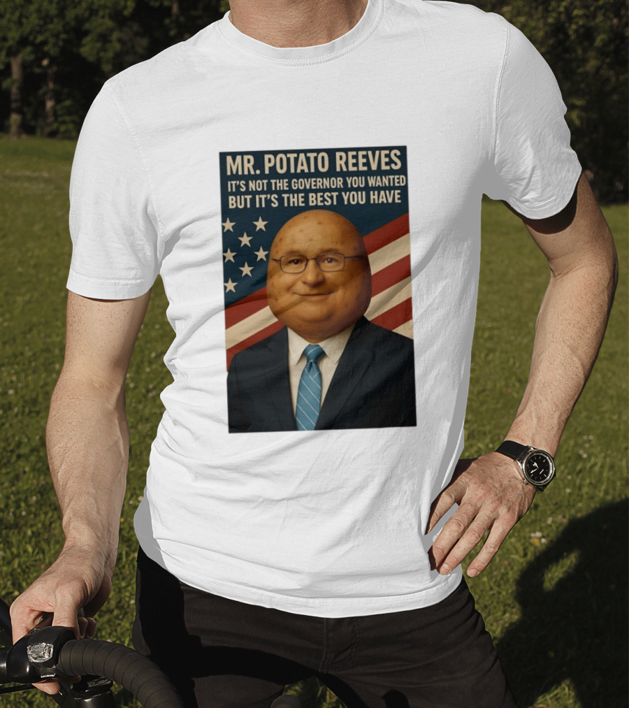 Mr. Potato Reeves It's Not The Governor You Wanted But It's The Best You Have T-Shirt