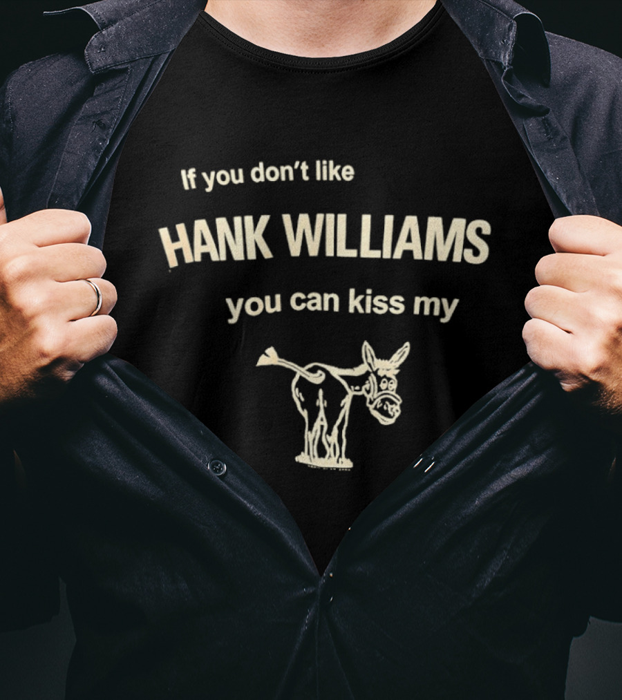 Hank Williams Donkey If You Don't Like You Can Kiss My Ass Play 2004 T-Shirt