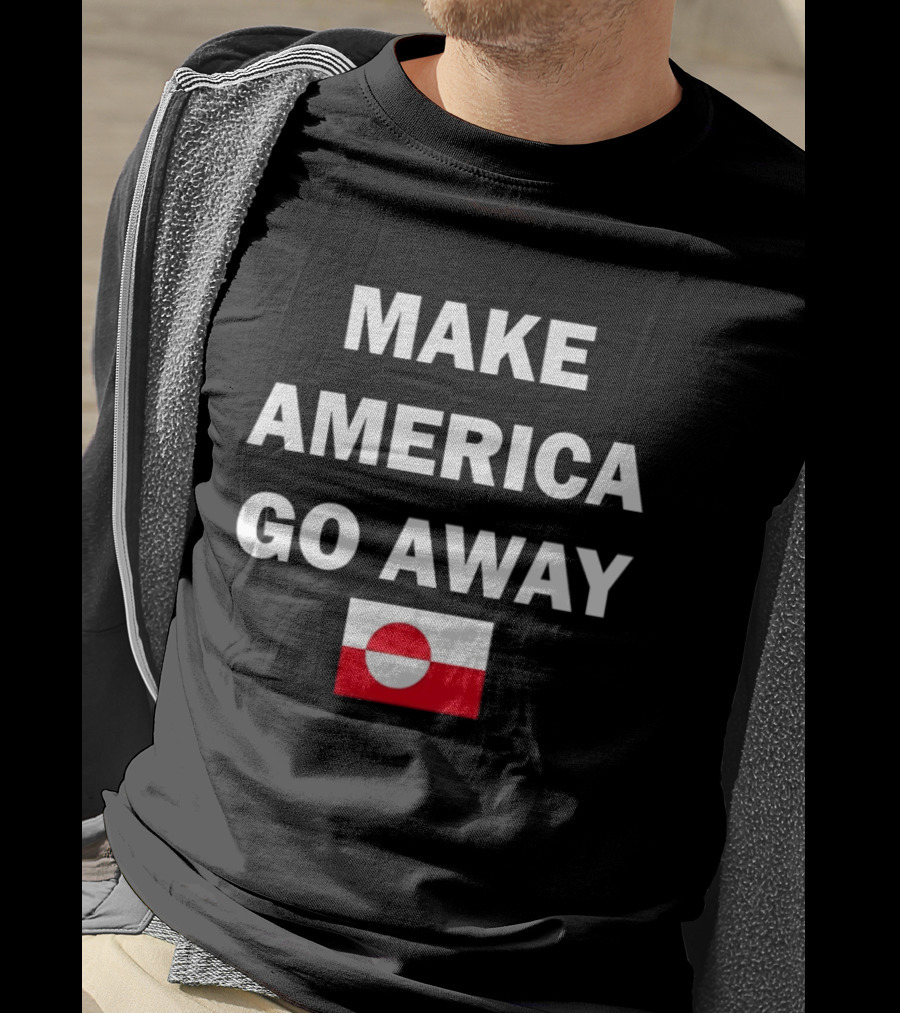 Make America Go Away Greenland Flag T-Shirt