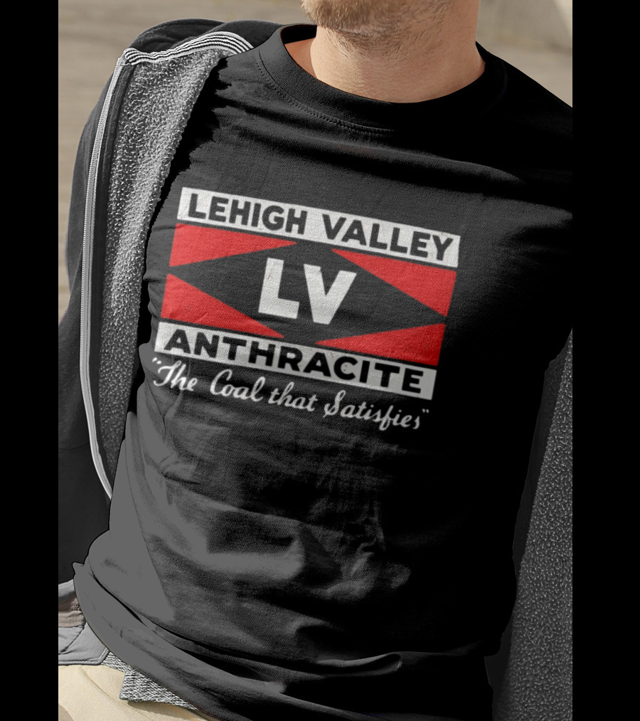 Lehigh Valley Anthracite LV The Coal That Satisfies T-Shirt