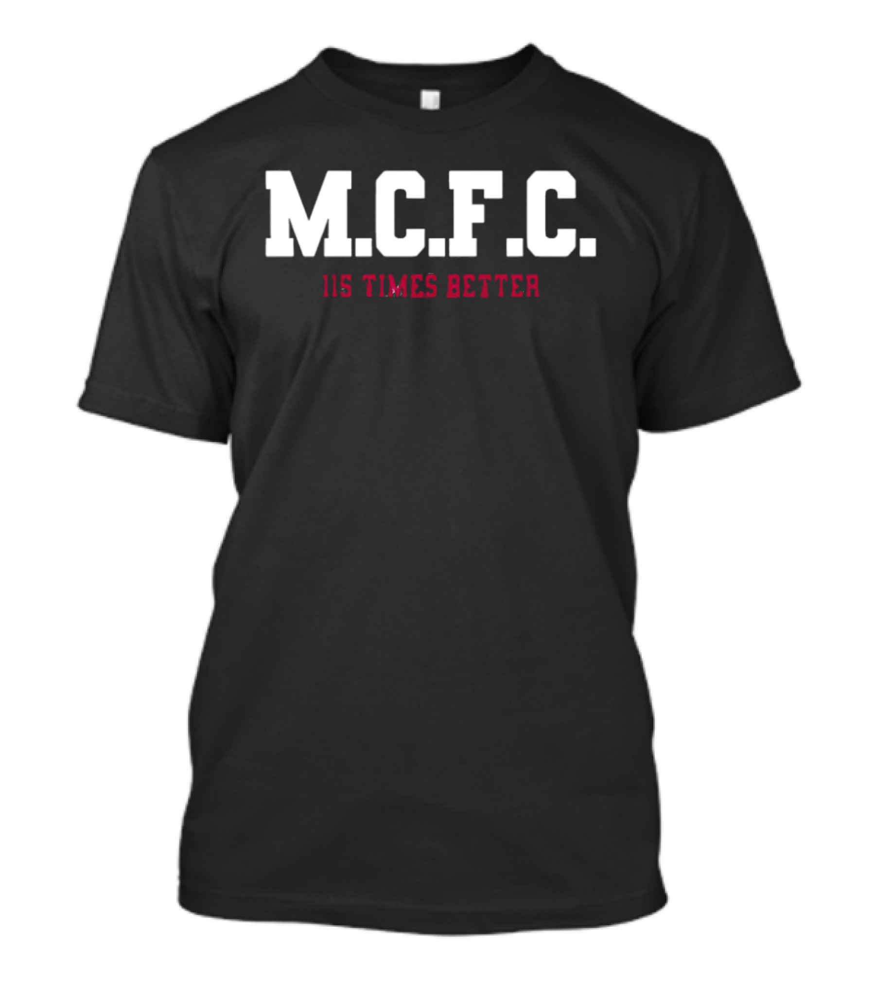 M.C.F.C. 115 Times Better Manchester City's 115 Charges T-Shirt