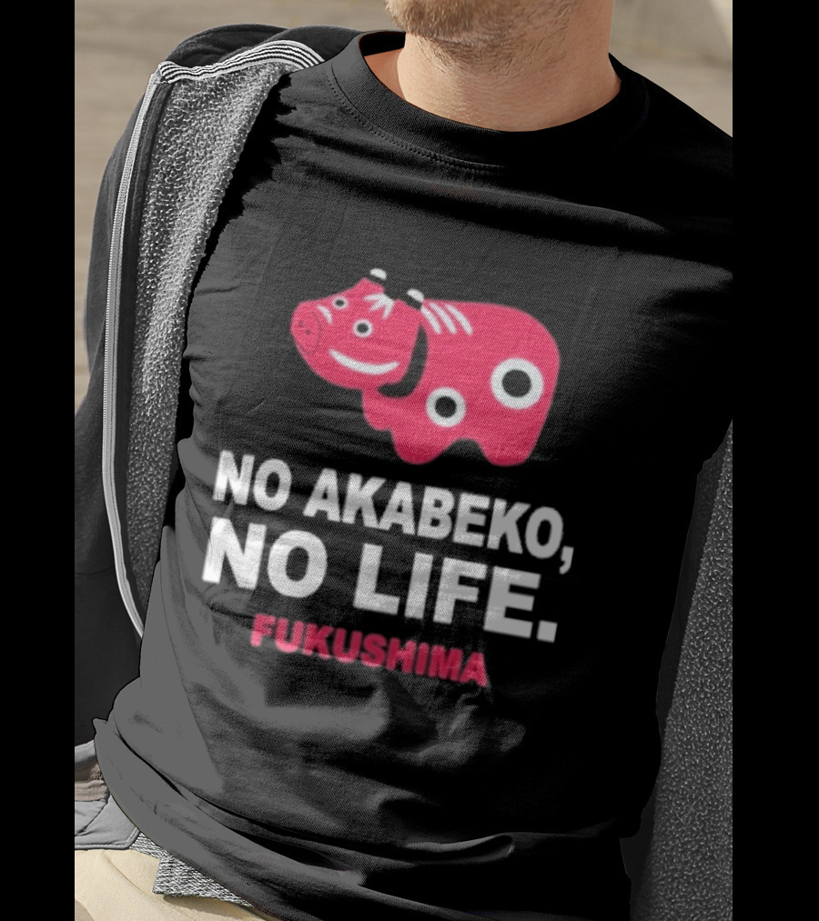 No Akabeko No Life Fukushima Red Akabeko T-Shirt