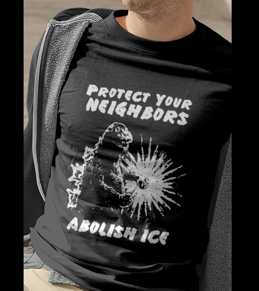 Protect Your Neighbors Abolish Ice Godzilla Monster T-Shirt
