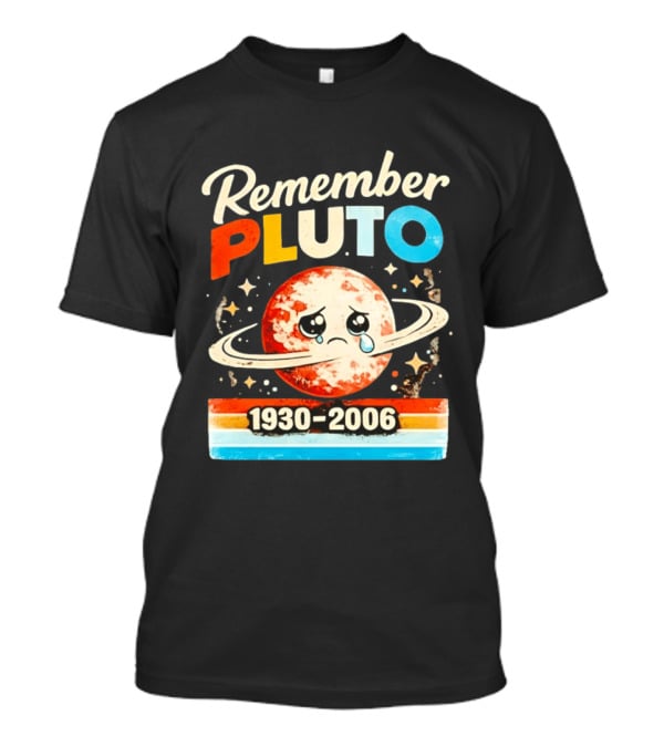 Remember Pluto 1930 2006 Sad Planet With Rings And Stars T-Shirt
