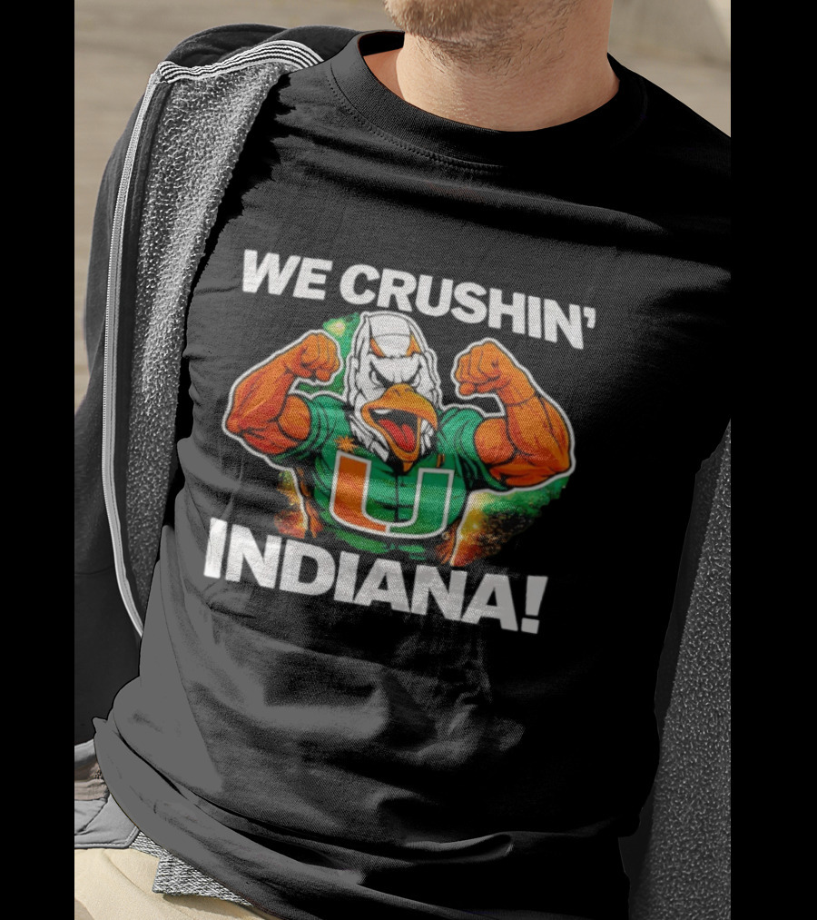 Miami Hurricanes We Crushin' Indiana Mascot Green And Orange T-Shirt