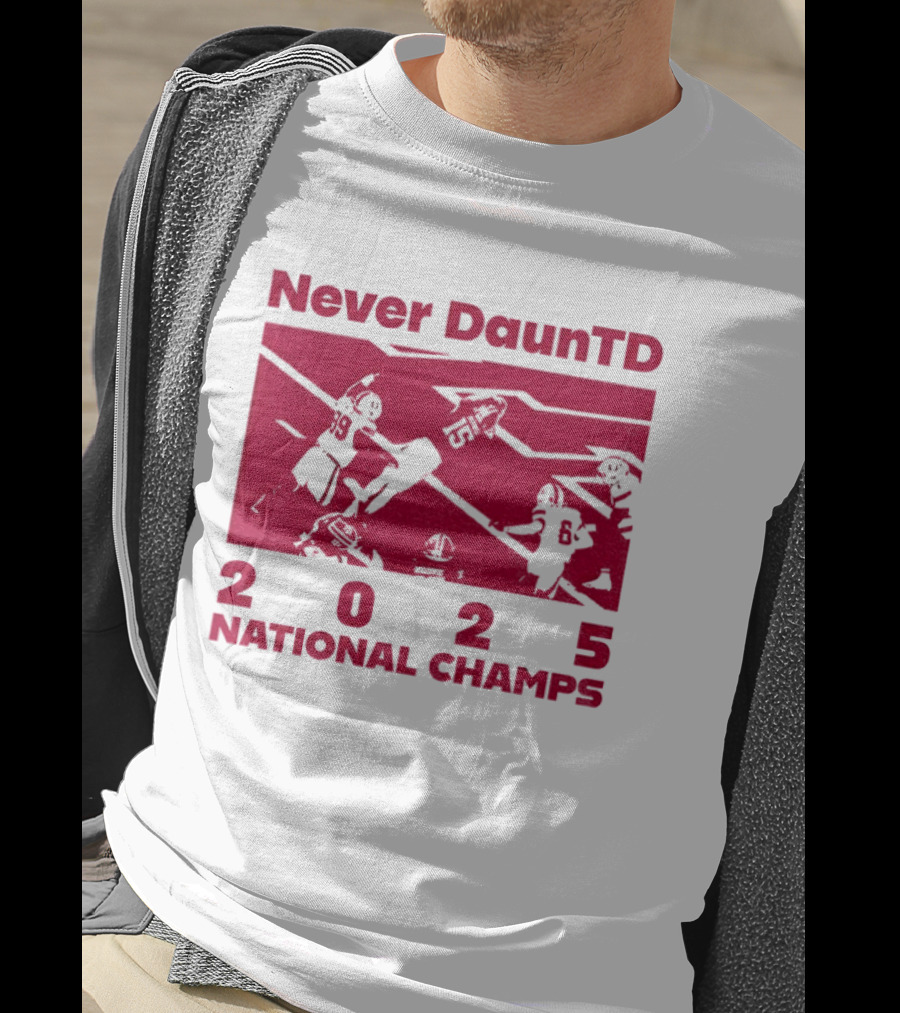Never DaunTD Indiana Hoosier Football 2025 National Champs T-Shirt