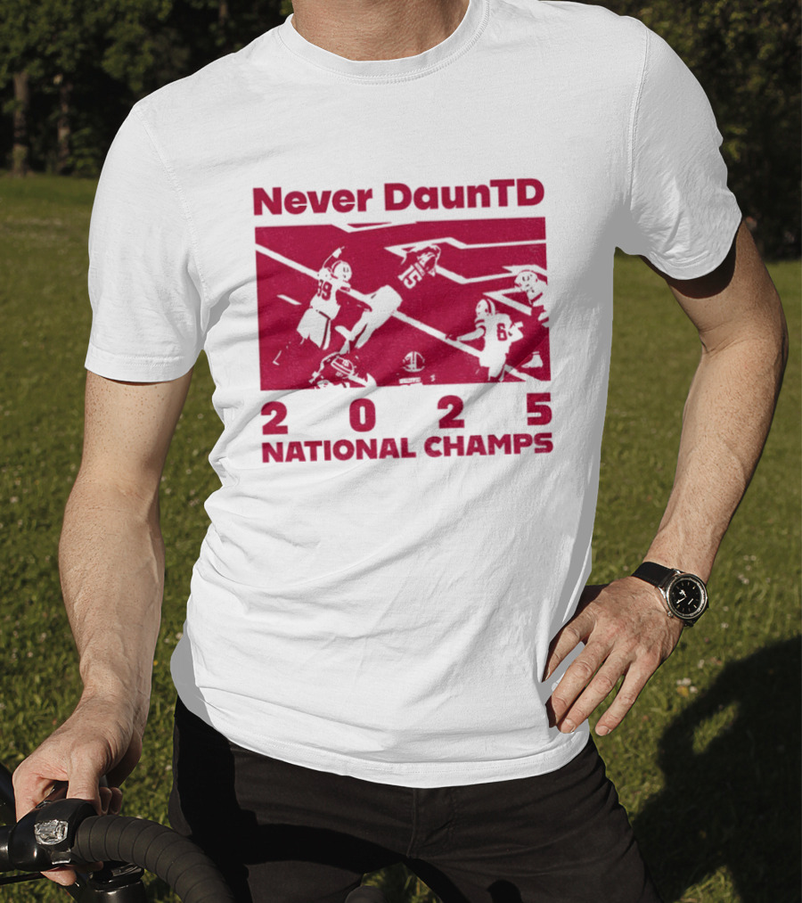 Never DaunTD Indiana Hoosier Football 2025 National Champs T-Shirt