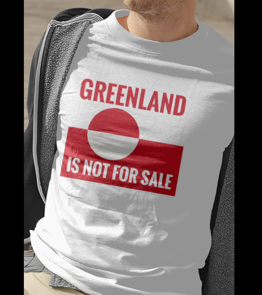 Greenland Is Not For Sale Anti Trump Political T-Shirt