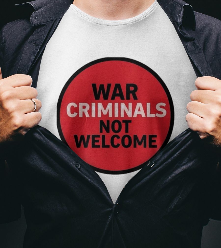 War Criminals Not Welcome Red Circle Message T-Shirt