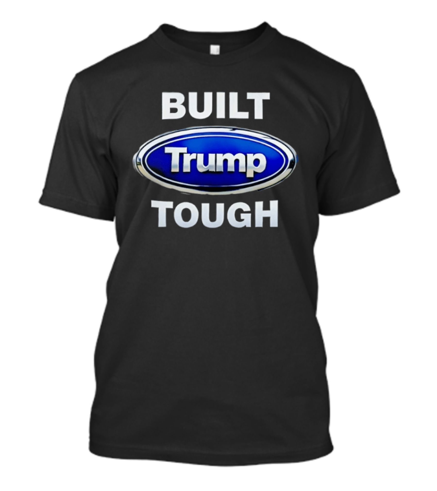 Built Tough Trump Oval T-Shirt