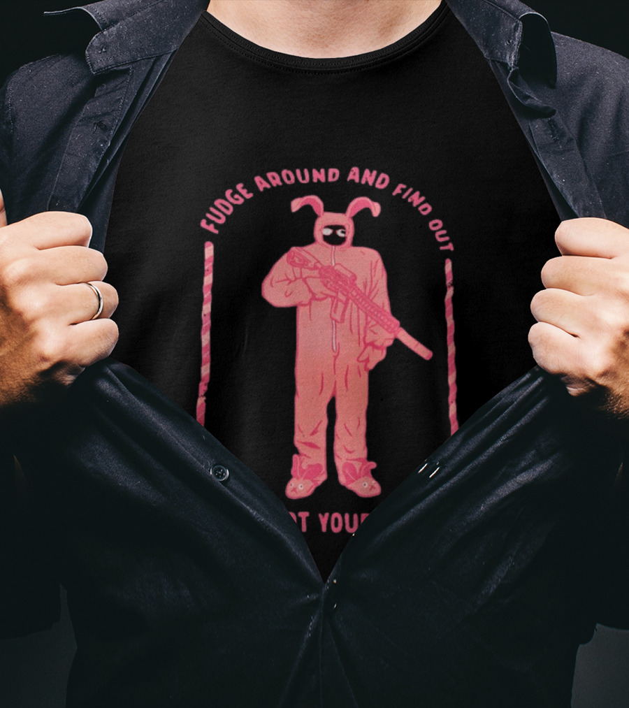 Fudge Around Bunny Suit I'll Shoot Your Eye Out T-Shirt