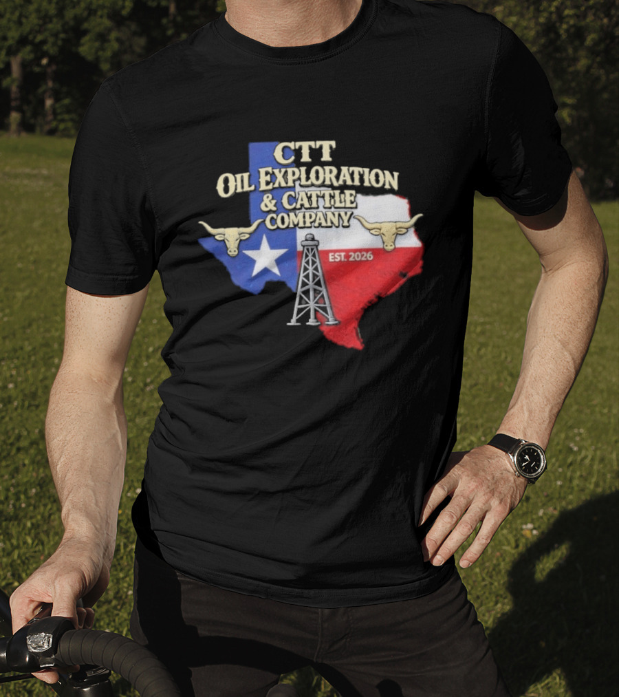 CTT Oil Exploration Cattle Company Texas 2026 Est. Texas Flag Bulls Oil Rig T-Shirt