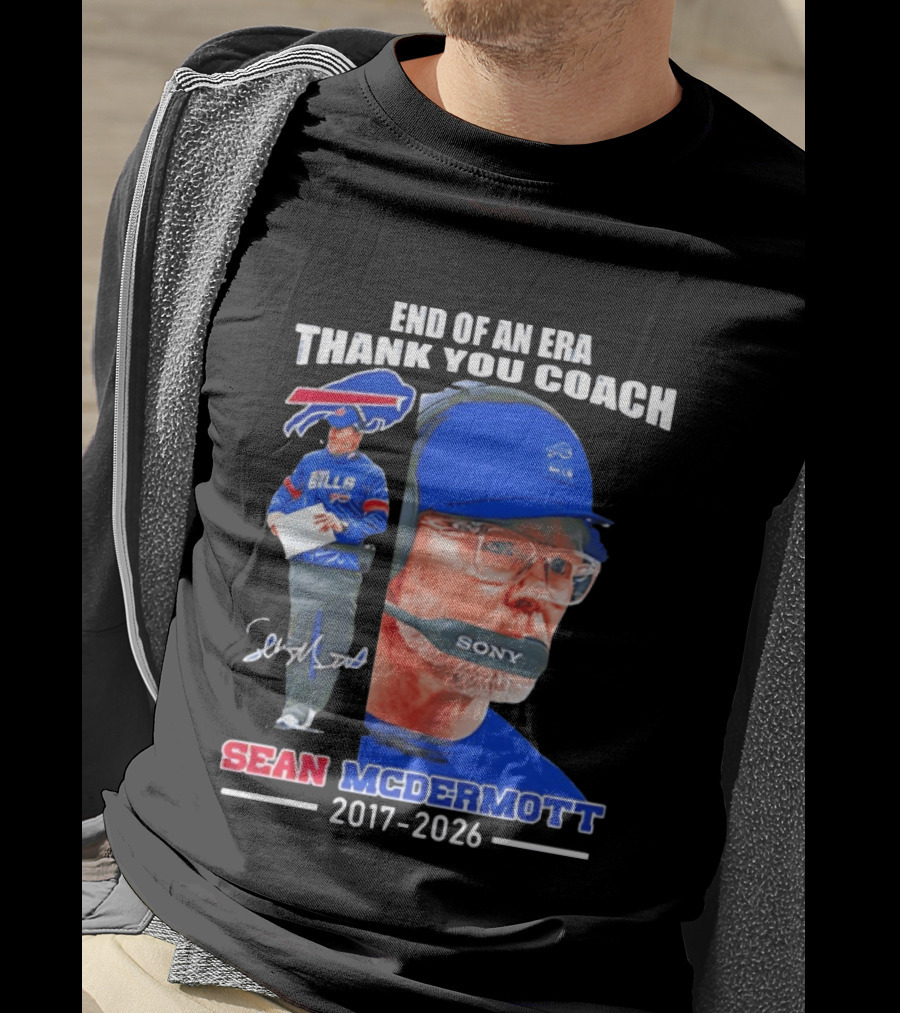 End Of An Era Thank You Coach Sean McDermott Buffalo Bills 2017 2026 T-Shirt