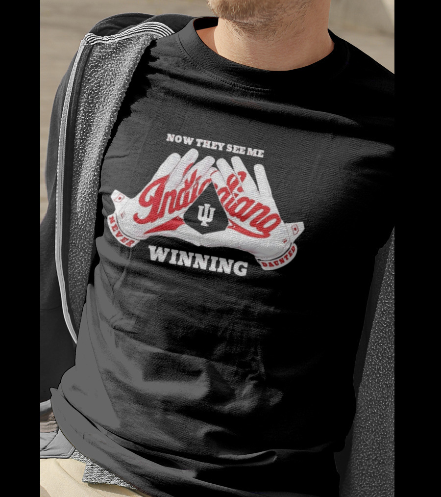 Indiana Hoosiers Never Daunted Now They See Me Winning T-Shirt