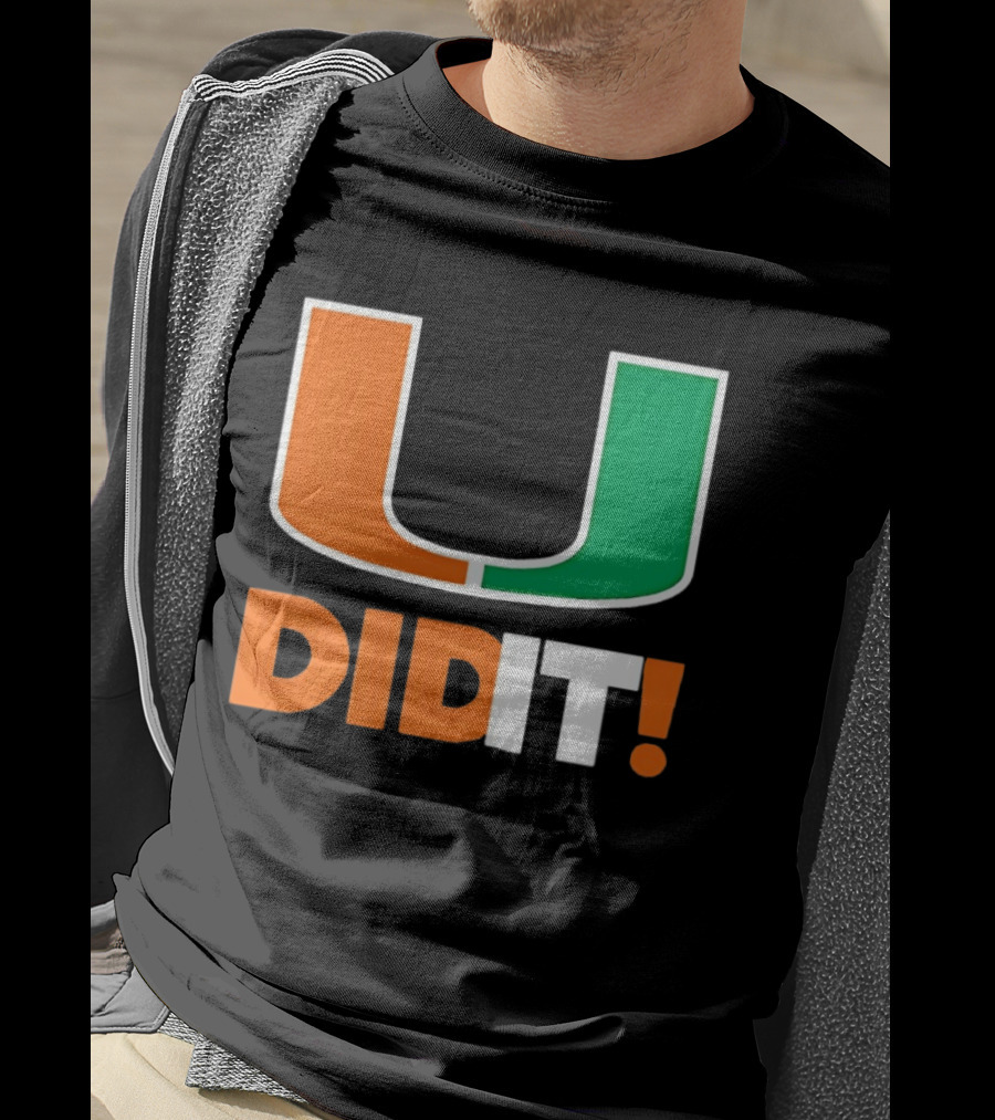 Miami Hurricanes U Did It Big T-Shirt
