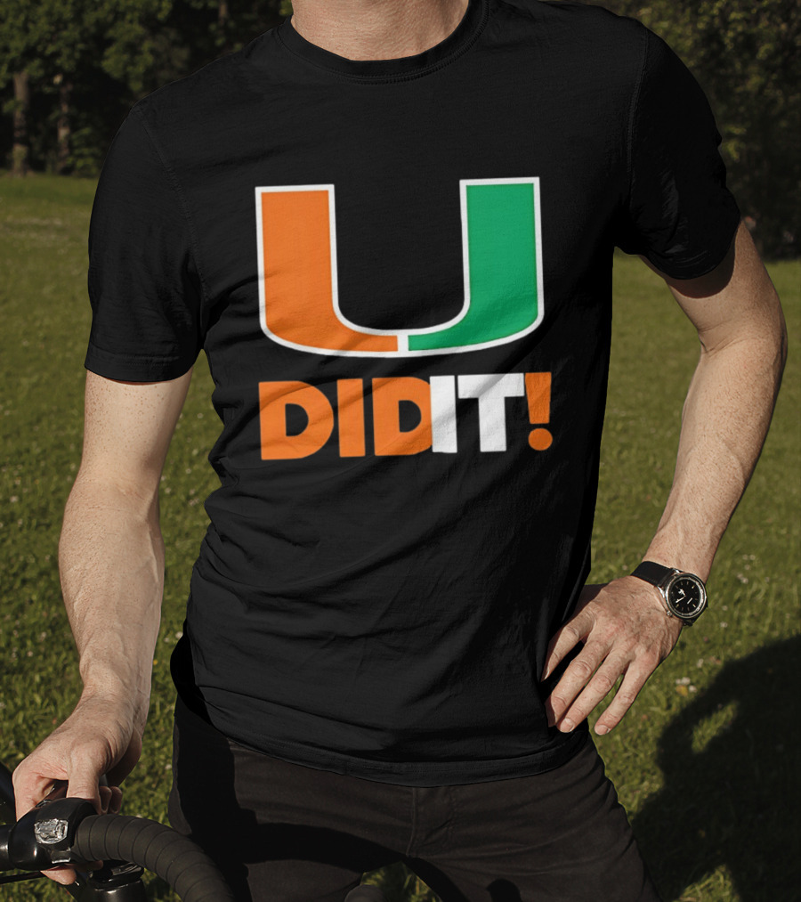 Miami Hurricanes U Did It Big T-Shirt