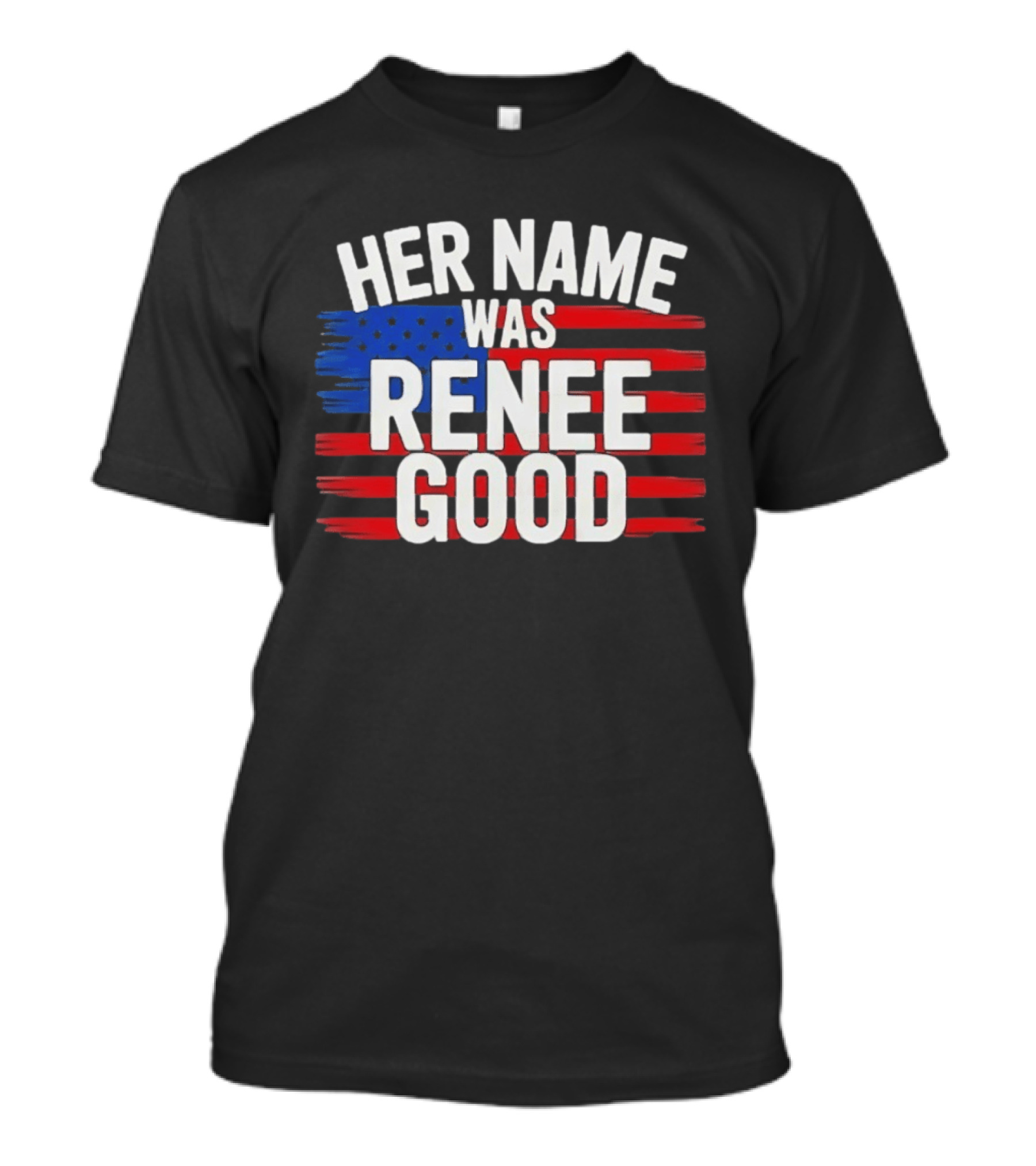 Her Name Was Renee Good American Flag Patriotic T-Shirt